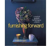 Furnishing Forward: A Practical Guide to Furnishing for a Lifetime