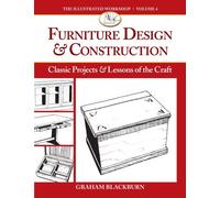 Furniture Design & Construction: Classic Projects & Lessons of the Craft: 04 (Illustrated Workshop)