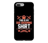 Furologist Groomer Dog Cuddler This Is My Dog Grooming Case for iPhone 7 Plus/8 Plus