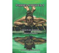 Furries among Us 3: Essays By Furries About Furries