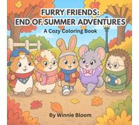 Furry friends: End of Summer Adventure: A Cozy Coloring Book