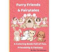 Furry Friends & Fairytales: A Coloring Book Full of Fun, Friendship, and Fantasy (Adult coloring books)