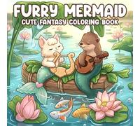 Furry Mermaid Coloring Book: Cute Ocean Creature Coloring Pages with Underwater Adventures, Magical Sea Scenes for Kids and Adults to Relax & Enjoy Creativity