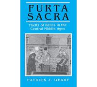 Furta Sacra: Thefts of Relics in the Central Middle Ages - Revised Edition (Princeton Paperbacks)