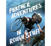 Further Adventures in Rough Stuff : The Rough-Stuff Fellowship Archive Vol 2