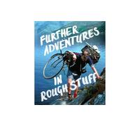 Further Adventures in Rough Stuff : The Rough-Stuff Fellowship Archive volume 2