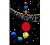 Further Adventures in the Restless Universe