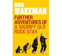 Further Adventures of a Grumpy Old Rock Star