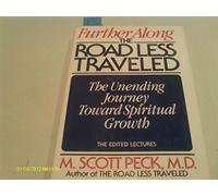 [Further Along the Road Less Traveled: The Unending Journey Towards Spiritual Growth] [By: Peck M.D., M Scott] [January, 1998]