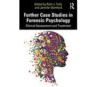 Further Case Studies in Forensic Psychology
