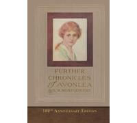 Further Chronicles of Avonlea (100th Anniversary Edition): SeaWolf Press Classic