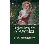 Further Chronicles of Avonlea (Edition1st)