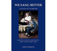 Further Evidence & Reasoning from Singers 1800-1960 (2) (We Sang Better: Vol.2 Why it Was Better)