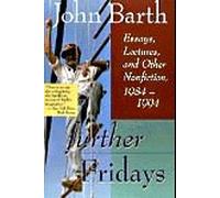 Further Fridays: Essays, Lectures, and Other Nonfiction, 1984-94