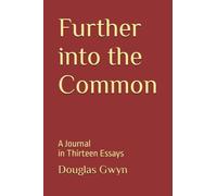 Further into the Common: A Journal in Thirteen Essays