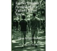 Further Lessons I Needed from a Father I Never Knew: Energy, Love, & Frequency