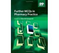 Further MCQs in Pharmacy Practice: Written by Lilian M. Azzopardi, 2006 Edition, (1st) Publisher: Pharmaceutical Press [Paperback]