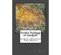 Further Teachings of Gurdjieff: Journey Through This World