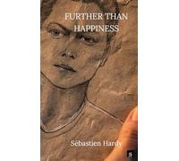 Further Than Happiness: An Autobiographical Novel