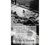 Further Up The Road and other short cycling stories
