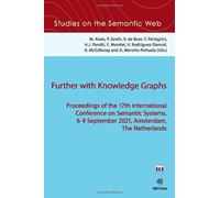 Further with Knowledge Graphs : Proceedings of the 17th International Conference on Semantic Systems, 6-9 September 2021, Amsterdam, The Netherlands