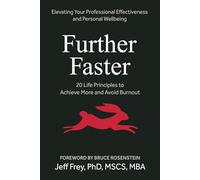 FurtherFaster: 20 Life Principles to Achieve More and Avoid Burnout