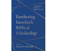 Furthering Interfaith Biblical Scholarship: A Festschrift in Memory of Andre LaCocque