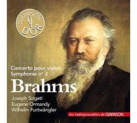 Furtwangler & Berlin Philarmonic & Szigeti & Eugene Ormandy - Brahms : Concerto pour violon, Symphonie n° 3. Sigeti, Ormandy, Furwängler.
