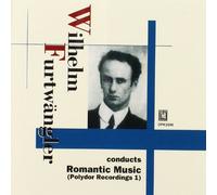 Furtwangler Conducts Romantic Music 1: Polydor Recordings 1