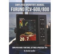 Furuno FCV-600 / FCV-800: Simplified Guide: Functions, Settings & Practical Tips