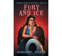 Fury and Ice: 10 (Federal Bureau of Magic Cozy Mystery)