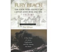 Fury Beach: The Four Year Odyssey of Captain John Ross and the Victory