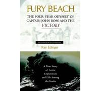 Fury Beach: The Four-Year Odyssey of Captain John Ross and the Victory