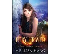 Fury Frayed: 1 (Of Fates and Furies)