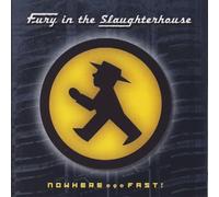 Fury In The Slaughterhouse - Nowhere...Fast