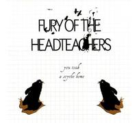 Fury Of The Headteachers - You Took A Scythe Home