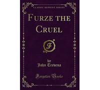 Furze the Cruel (Classic Reprint)