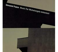 Fusco, Giovanni - Music For Michelangelo Antonioni