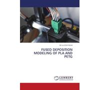Fused Deposition Modeling of Pla and Petg
