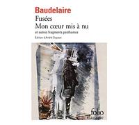 Fusees, Mon coeur mis a nu: Et autres fragments posthumes (Folio classique)