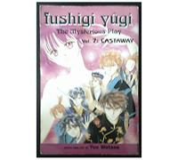 Fushigi Yugi: The Mysterious Play: Volume 7: Castaway (Gollancz)