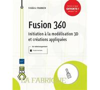 Fusion 360 - Initiation à la modélisation 3D et créations appliquées