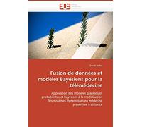 Fusion de données et modèles Bayésiens pour la télémédecine (Omn.Univ.Europ.)