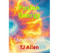 Fusion Energy: Chasin the Star: 53 (The Science of Everything)