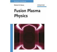 Fusion Plasma Physics (Physics Textbook) by Weston M. Stacey (2005-10-17)