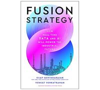 Fusion Strategy : How Real-Time Data and AI Will Power the Industrial Future