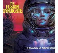 Fusion Syndicate - A Speedway On Saturn's Rings - New CD - Z4z