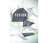Fusion: The Psychology of Teams