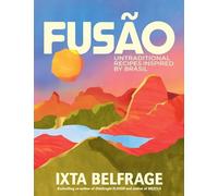 Fuso : Untraditional Recipes Inspired by Brasil - NEW Ixta Belfrage 2025