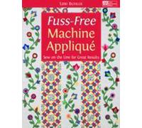 Fuss-free Machine Applique: Sew on the Line for Great Results